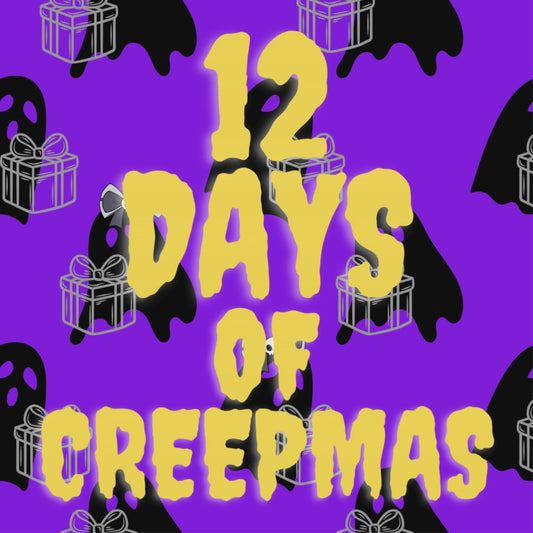 12 Days of Creepmas!